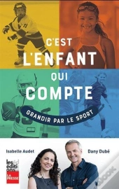 C'Est L'Enfant Qui Compte ; Grandir Par Le Sport