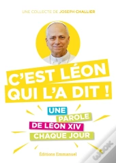 C'Est Léon Qui L'A Dit ! : Une Parole De Léon Xiv Chaque Jour