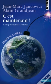 C'Est Maintenant ! 3 Ans Pour Sauver Le Monde