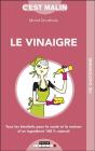 C'Est Malin Poche : Le Vinaigre Malin ; Tous Les Bienfaits Pour La Santé Et La Maison D'Un Ingrédient 100% Naturel - Preview