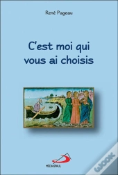 C'Est Moi Qui Vous Ai Choisis