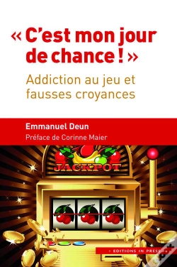 Capa do artigo « C'Est Mon Jour De Chance ! » ; Addiction Au Jeu Et Fausses Croyances