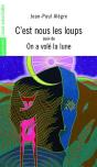 C'Est Nous Les Loups ; On A Vole La Lune - Preview