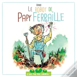 Capa do artigo C'Est Pas Des Salades : Le Robot De Papy Ferraille