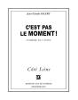 C'Est Pas Le Moment ! Comédies En 2 Actes - Preview