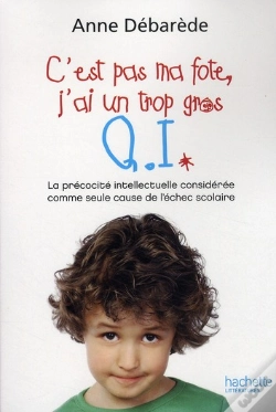 Capa do artigo C'Est Pas Ma Fote ; J'Ai Un Trop Gros Q.I. ; La Précocité Intellectuelle Considérée Comme Seule Cause De L'Échec Scolaire