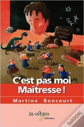 C'Est Pas Moi, Maîtresse !