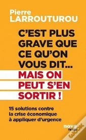 C'Est Plus Grave Que Ce Qu'On Vous Dit... Mais On Peut S'En Sortir !