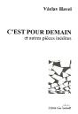 C'Est Pour Demain Et Autres Pièces Inédites - Preview