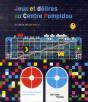 C'Est Quoi Ce Drôle De Bâtiment ; Jeux Et Délires Au Centre Pompidou - Preview