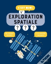 C'Est Quoi : C'Est Quoi, L'Exploration Spatiale ?