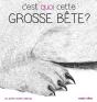 C'Est Quoi Cette Grosse Bete ? - Preview