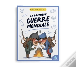 Capa do artigo C'Est Quoi Déjà ? : La Première Guerre Mondiale