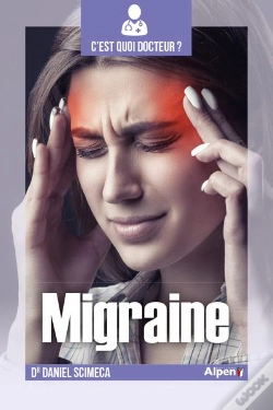 Capa do artigo C'Est Quoi Docteur : Les Migraines