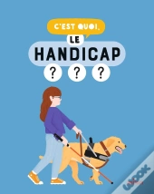 C'Est Quoi : Le Handicap ?