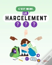C'Est Quoi : Le Harcèlement ?