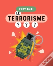 C'Est Quoi : Le Terrorisme