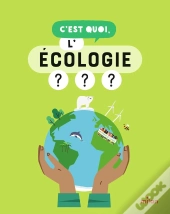 C'Est Quoi : L'Écologie ?