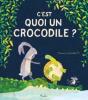 C'Est Quoi Un Crocodile ? - Preview