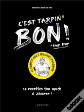 C'Est Tarpin Bon ! 40 Recettes Too Much À Dévorer !
