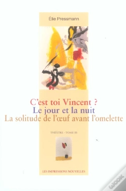 Capa do artigo C'Est Toi Vincent ? Le Jour Et La Nuit ; La Solitude De L'Oeuf Avant L'Omelette