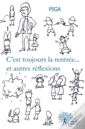 C'Est Toujours La Rentree... Et Autres Reflexions