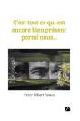 C'Est Tout Ce Qui Est Encore Bien Présent Parmi Nous... - Preview
