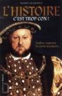 C'Est Trop Con ! Gaffes, Caprices Et Actes Manqués De L'Histoire - Preview