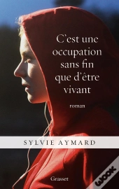 C'Est Une Occupation Sans Fin Que D'Être Vivant