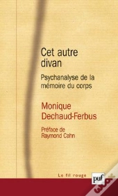 Cet Autre Divan ; Psychanalyse De La Mémoire Du Corps