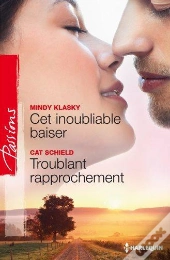 Cet Inoubliable Baiser - Troublant Rapprochement