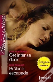 Cet Intense Desir - Brulante Escapade