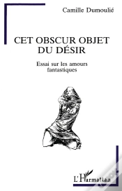 Capa do artigo Cet Obscur Objet Du Desir ; Essai Sur Les Amours Fantastiques