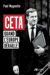 Ceta ; Quand L'Europe Déraille