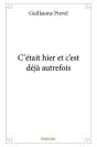 C'Était Hier Et C'Est Déjà Autrefois - Preview