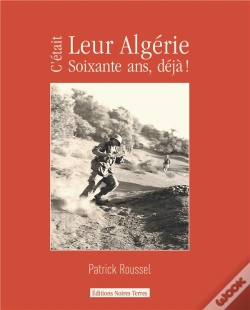 Capa do artigo C'Etait Leur Algerie, 60 Ans Deja !
