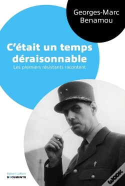 Capa do artigo C'Était Un Temps Déraisonnable ; Les Premiers Résistants Racontent