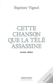 Capa do artigo Cette Chanson Que La Tele Assassine : Seconde Édition-