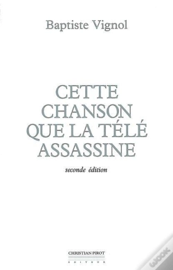 Capa do artigo Cette Chanson Que La Tele Assassine : Seconde Édition-