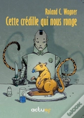 Cette Crédille Qui Nous Ronge