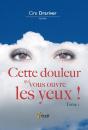 Cette Douleur Qui Vous Ouvre Les Yeux ! - Preview