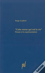 Capa do artigo Cette Erreur Qui Est La Vie ; Proust Et La Representation