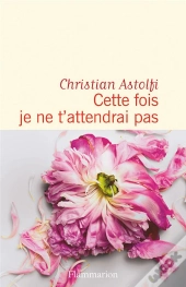 Cette Fois Je Ne T'Attendrai Pas