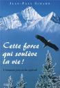 Cette Force Qui Souleve La Vie - Preview