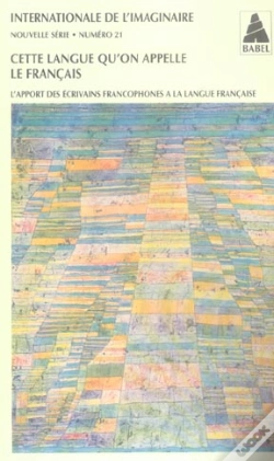 Capa do artigo Cette Langue Qu'On Appelle Le Francais ; L'Apport Des Ecrivains Francophones A La Langue Francaise