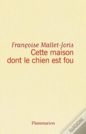 Cette Maison Dont Le Chien Est Fou