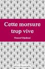 Cette Morsure Trop Vive - Preview