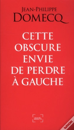 Capa do artigo Cette Obscure Envie De Perdre A Gauche