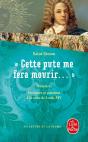Cette Pute Me Fera Mourir... ; Mémoires Du Duc De Saint-Simon - Preview