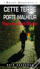Cette Terre Porte Malheur ; Saint-Brieuc